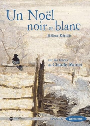 Un Noël noir et blanc : Sur les traces de Claude Monet: Livre de jeunesse