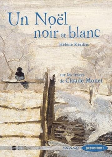 Un Noël noir et blanc : Sur les traces de Claude Monet: Livre de jeunesse Un Noël noir et blanc : Sur les traces de Claude Monet: Livre de jeunesse