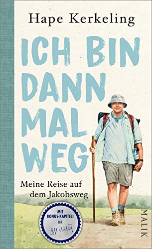 Ich bin dann mal weg: Meine Reise auf dem Jakobsweg – Jubiläumsausgabe | Der SPIEGEL-Bestseller mit Bonus-Kapitel von Malik Verlag