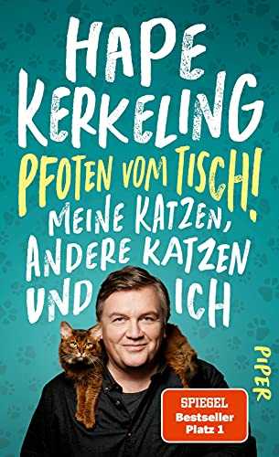 Pfoten vom Tisch!: Meine Katzen, andere Katzen und ich | Der SPIEGEL-Bestseller #1 von Piper Verlag GmbH