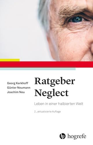 Ratgeber Neglect: Leben in einer halbierten Welt