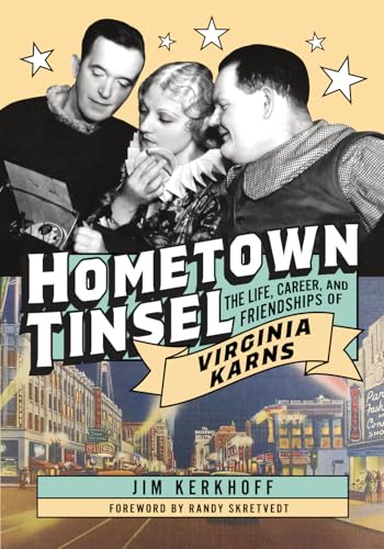 Hometown Tinsel: The Life, Career and Friendships of Virginia Karns von Split Reel