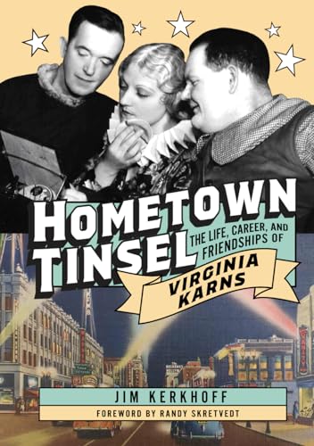 Hometown Tinsel: The Life, Career and Friendships of Virginia Karns von Split Reel