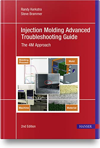 Injection Molding Advanced Troubleshooting Guide: The 4M Approach von Hanser Fachbuchverlag