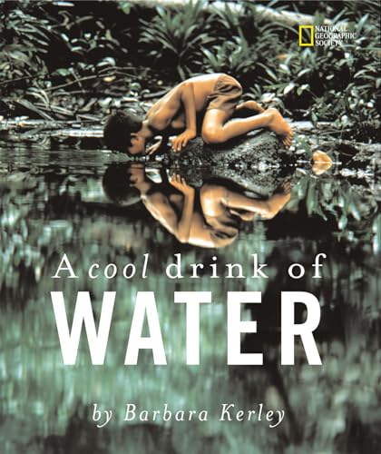 A Cool Drink of Water (Barbara Kerley Photo Inspirations) von National Geographic