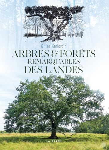 Arbres et forêts remarquables des landes (ALBUMS REGIONAUX (EN QUADRICHROMIE) von La Geste Éditions