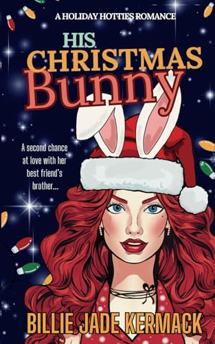 His Christmas Bunny: Special edition cover: A best friend’s military brother steamy romance von Independently published