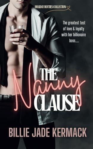 The Nanny Clause: Nanny/billionaire boss steamy age gap romance von Independently published