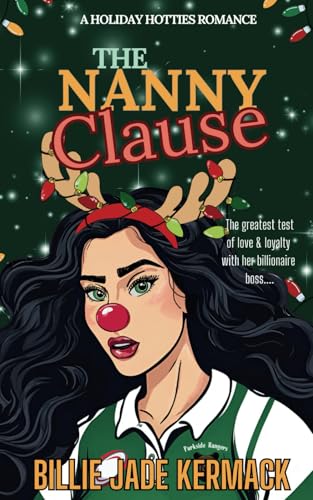 The Nanny Clause: Special edition cover: Nanny/billionaire boss steamy age gap romance von Independently published