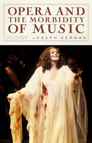 Opera and the Morbidity of Music (New York Review Books Collections)