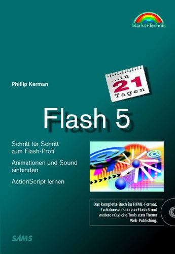Flash 5 in 21 Tagen . Schritt für Schritt zum Flash-Profi (in 14/21 Tagen) von Markt+Technik