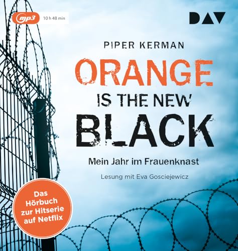 Orange Is the New Black: Mein Jahr im Frauenknast. Lesung mit Eva Gosciejewicz (1 mp3-CD) von Der Audio Verlag, Dav