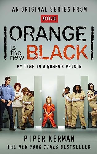 Orange Is the New Black: My Time in a Women's Prison