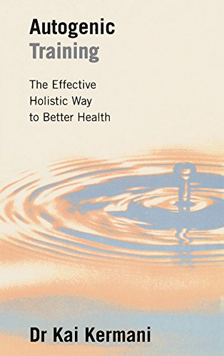 Autogenic Training: The Effective Holistic Way to Better Health von Souvenir Press