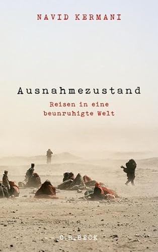 Ausnahmezustand: Reisen in eine beunruhigte Welt Ausnahmezustand: Reisen in eine beunruhigte Welt