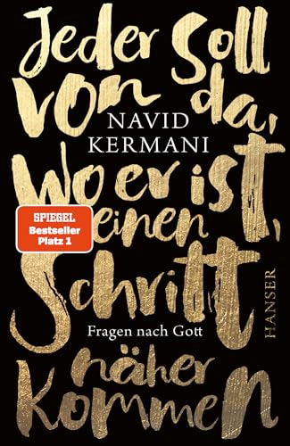 Jeder soll von da, wo er ist, einen Schritt näher kommen: Fragen nach Gott Jeder soll von da, wo er ist, einen Schritt näher kommen: Fragen nach Gott von HANSER FACHBUCHVERLAG