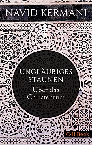 Ungläubiges Staunen: Über das Christentum (Beck Paperback) von Beck C. H.