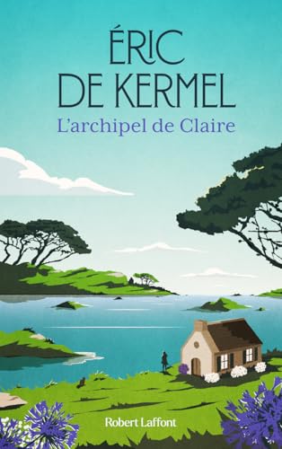 L'Archipel de Claire von ROBERT LAFFONT