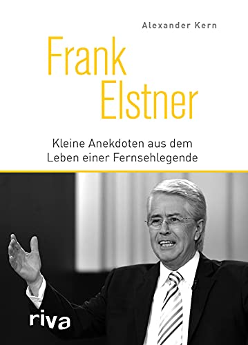Frank Elstner: Kleine Anekdoten aus dem Leben einer Fernsehlegende von RIVA