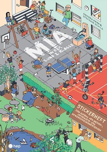 MIA in der 1. und 2. Klasse: Stickerheft zum Aufbau von Medien-, Informatik- und Anwendungskompetenzen von hep verlag