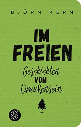 Im Freien: Geschichten vom Draußensein