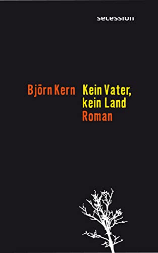 Kein Vater, kein Land: Roman von Secession Verlag Berlin