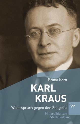 Karl Kraus: Widerspruch gegen den Zeitgeist (Kleine Personenreihe) von Weimarer Verlagsgesellschaft
