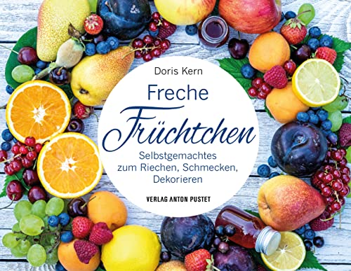 Freche Früchtchen: Selbstgemachtes zum Riechen, Schmecken, Dekorieren – DIY im handlichen Geschenkformat, nachhaltig, natürlich, mit 86 Anleitungen, ... bebildert (Selbstgemachtes aus der Natur) Freche Früchtchen: Selbstgemachtes zum Riechen, Schmecken, Dekorieren – DIY im handlichen Geschenkformat, nachhaltig, natürlich, mit 86 Anleitungen, ... bebildert (Selbstgemachtes aus der Natur)