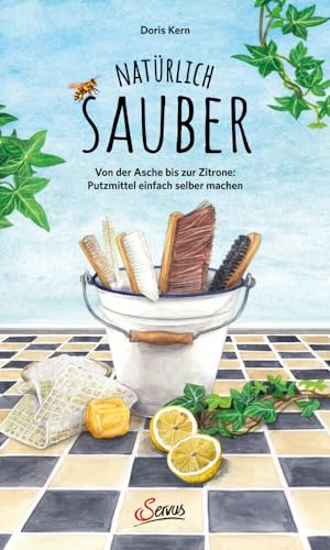 Natürlich sauber: Von der Asche bis zur Zitrone: Putzmittel einfach selber machen