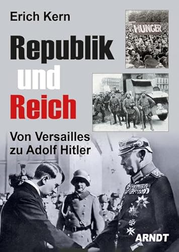 Republik und Reich: Von Versailles zu Adolf Hitler