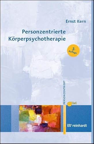 Personzentrierte Körperpsychotherapie (Personzentrierte Beratung & Therapie) von ERNST REINHARDT VERLAG