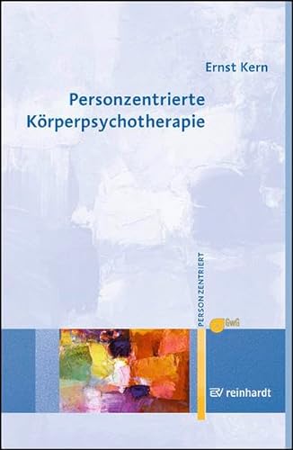 Personzentrierte Körperpsychotherapie (Personzentrierte Beratung & Therapie)