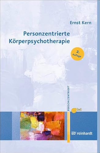 Personzentrierte Körperpsychotherapie (Personzentrierte Beratung & Therapie)