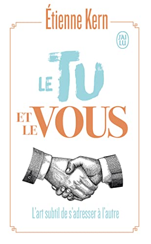 Le tu et le vous: L'art subtil de s'adresser à l'autre