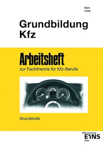 Arbeitsheft zur Fachtheorie für Kfz-Mechaniker, Grundbildung Kfz: Grundstufe. Arbeitsheft von Westermann Berufliche Bildung