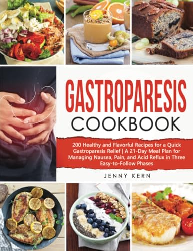 Gastroparesis Cookbook: 200 Healthy and Flavorful Recipes for a Quick Gastroparesis Relief | A 21-Day Meal Plan for Managing Nausea, Pain, and Acid Reflux in Three Easy-to-Follow Phases Gastroparesis Cookbook: 200 Healthy and Flavorful Recipes for a Quick Gastroparesis Relief | A 21-Day Meal Plan for Managing Nausea, Pain, and Acid Reflux in Three Easy-to-Follow Phases von PublishDrive