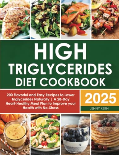High Triglycerides Diet Cookbook: 200 Flavorful and Easy Recipes to Lower Triglycerides Naturally | A 28-Day Heart-Healthy Meal Plan to Improve your Health with No-Stress High Triglycerides Diet Cookbook: 200 Flavorful and Easy Recipes to Lower Triglycerides Naturally | A 28-Day Heart-Healthy Meal Plan to Improve your Health with No-Stress von PublishDrive