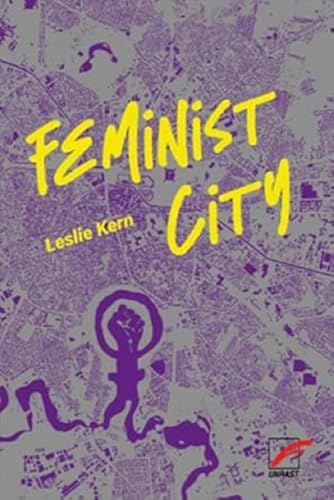 Feminist City: Wie Frauen die Stadt erleben von Unrast Verlag