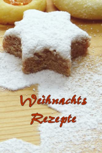 Backrezepte Butterplätzchen Weihnachtsrezepte Geschenkidee zu Weihnachten Christmas Stollen Mandelstollen Notizbuch 6 x 9 Zoll DIN A5 100 Seiten mit ... Stollenrezept Oma´s Weihnachtsplätzc