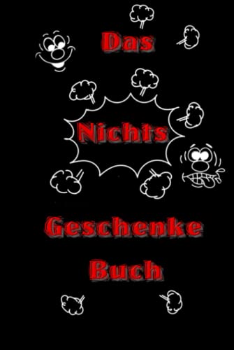 Für alle die sich nichts wünschen hier das passende Geschenk Buch für fast jede Gelegenheit oder Anlass.: Taschenbuch Nichts Geschenke Buch lustiges ... zum "Nix" schenken weil gar nichts gewünscht