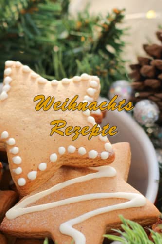 Mein Rezeptbuch Backrezepte Spekulatius Vanillekipferl Weihnachtsrezepte Lebkuchen Geschenkidee zu Weihnachten Christmas Stollen Quarkstollen ... Familien Rezepte Tipps Fotos Rezeptvorlagen Mein Rezeptbuch Backrezepte Spekulatius Vanillekipferl Weihnachtsrezepte Lebkuchen Geschenkidee zu Weihnachten Christmas Stollen Quarkstollen ... Familien Rezepte Tipps Fotos Rezeptvorlagen von Independently published