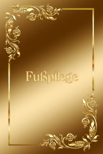 Notizbuch für Fußpflegestudio Fußpflege Podologie Fußpfleger Podologe Geschenkbuch ist das perfekte Geschenk für ihre Podologin Taschenbuch zum ... Gold: Notizheft Schreibheft Fotoalbum Tipp`s Notizbuch für Fußpflegestudio Fußpflege Podologie Fußpfleger Podologe Geschenkbuch ist das perfekte Geschenk für ihre Podologin Taschenbuch zum ... Gold: Notizheft Schreibheft Fotoalbum Tipp`s von Independently published