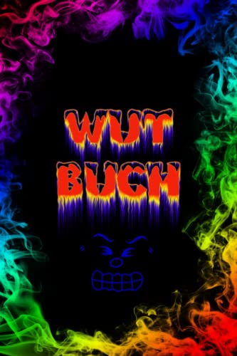 Wutbuch Wut Buch Stau Buch Mein Wuttagebuch Kritzelbuch Abreagierbuch Wutentladung Malbuch Motivations- Notizbuch Taschenbuch Tagebuch Eintragbuch ... Notizblock: Geschenkidee für jeden Anlass Wutbuch Wut Buch Stau Buch Mein Wuttagebuch Kritzelbuch Abreagierbuch Wutentladung Malbuch Motivations- Notizbuch Taschenbuch Tagebuch Eintragbuch ... Notizblock: Geschenkidee für jeden Anlass