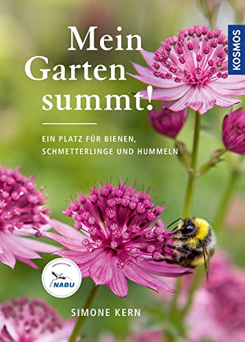 Mein Garten summt!: Ein Platz für Bienen, Schmetterlinge und Hummeln. Insekten schützen im naturnahen Garten. Empfohlen vom NABU Mein Garten summt!: Ein Platz für Bienen, Schmetterlinge und Hummeln. Insekten schützen im naturnahen Garten. Empfohlen vom NABU