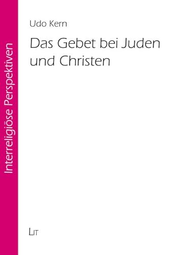 Das Gebet bei Juden und Christen