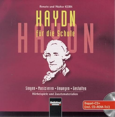Haydn für die Schule. AudioCD/CD-ROM: Singen - Musizieren - Bewegen - Gestalten. Hörbeispiele und Zusatzmaterialien (Unterrichtspraxis Musik) von Helbling Verlag GmbH