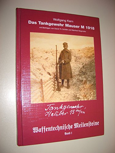 Waffentechnische Meilensteine / Das Tankgewehr Mauser M 1918 Waffentechnische Meilensteine / Das Tankgewehr Mauser M 1918