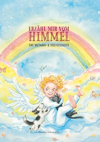 Erzähl mir vom Himmel: eine Mutmach- & Trostgeschichte von Books on Demand GmbH