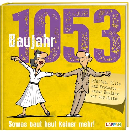 Baujahr 1953: Sowas baut heut keiner mehr! | Lustiges Geschenkbuch zum runden Geburtstag mit vielen Fotos, Texten und Erinnerungen! (Baujahr-Reihe)
