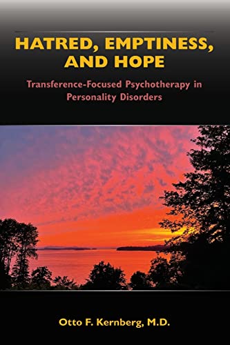 Hatred, Emptiness, and Hope: Transference-Focused Psychotherapy in Personality Disorders von American Psychiatric Association Publishing